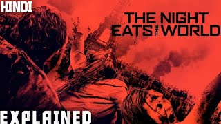THE NIGHT EATS THE WORLD (2018) ENDING EXPLAINED IN HINDI | HORROR ZOMBIE MOVIE EXPLAINED IN HINDI