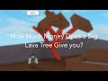 Lumber Tycoon 2 - How Much Money Does a Big Lava Tree Give You? Lumber Tycoon 2 - How Much Money Does a Big Lava Tree Give You?