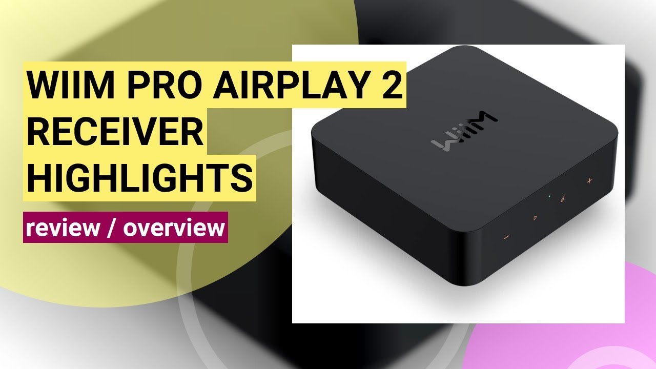 Reviewing the WiiM Pro: The Ultimate AirPlay 2 & Chromecast Audio Receiver