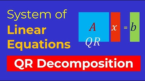 QR Decomposition: Step-by-Step Guide to Solve Linear Equations