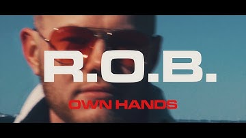 R.O.B. - Own Hands (Official Video)