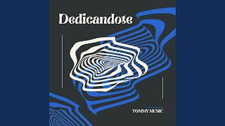Dedicandote