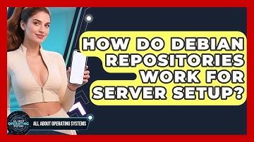 How Do Debian Repositories Work For Server Setup? - All About Operating Systems