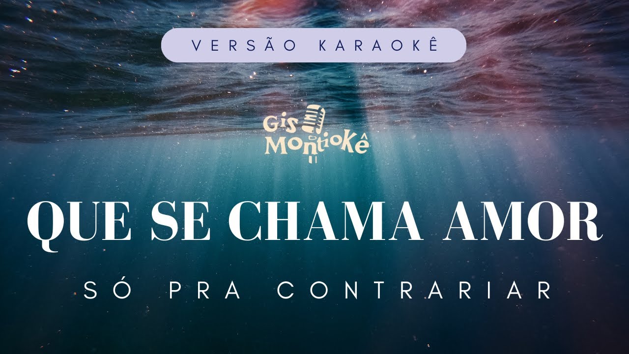Só Pra Contariar Que Se Chama Amor (Versão Karaokê) YouTube