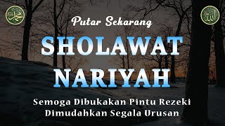 Sholawat Nariyah || Berkat Sholawat Hutang Lunas & Hidup Berkah