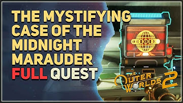 The Mystifying Case of the Midnight Marauder The Outer Worlds 2