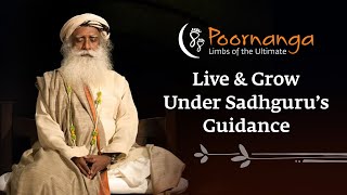 Poornanga: An Opportunity to Live & Grow Under Sadhguru’s Guidance