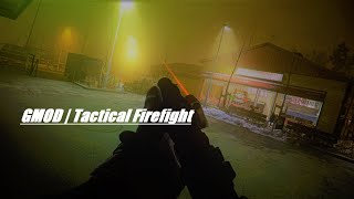 Gmod | Tactical firefight