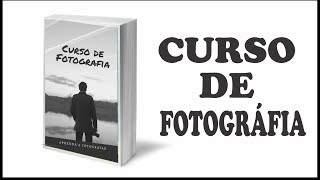 CURSO DE FOTOGRAFIA - CONFIGURAÇÕES DE CÂMERA - AULA 1
