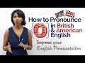 How to pronounce ‘O’ in British & American English – Improve your Pronunciation & Accent