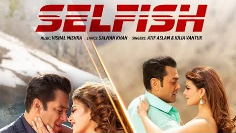 Selfish song || race 3 || new song ||