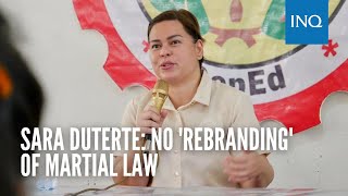 Sara Duterte: No ‘rebranding’ of martial law as ‘DepEd has no time for historical revisionism’