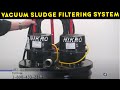 Vacuum Sludge Filtering System - Improved Vacuum Filtration
