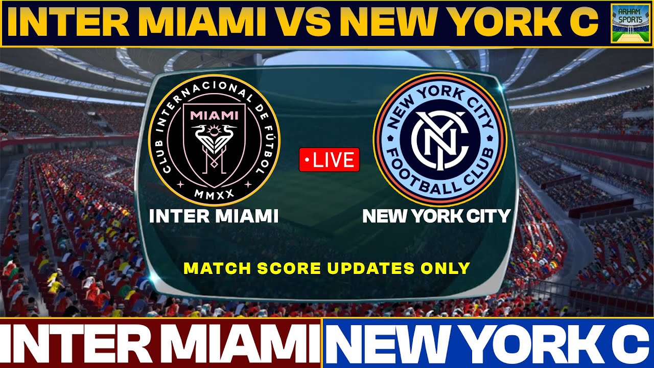 Inter Miami Vs New York City Live Match Today | IM Vs NY Live Football ...