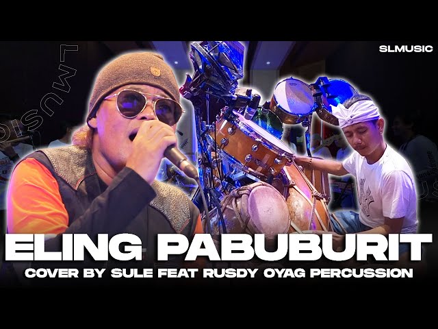 ELING PABUBURIT || COVER BY SULE FEAT RUSDY OYAG PERCUSSION class=