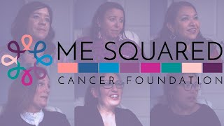 Real Impactful Stories of Me Squared Cancer Foundation