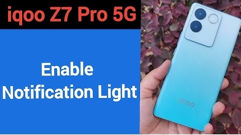 How to enable notification light, iqoo Z7 Pro 5G notification light enable kaise karen, lighting