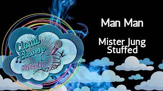 Man Man - Mister Jung Stuffed - karaoke - instrumental