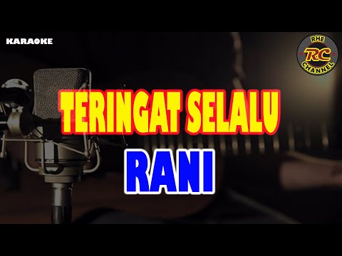 Teringat Selalu - Rani ( akustik karaoke VERSION )
