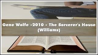 Download lagu Gene Wolfe -2010 The Sorcerer's House Williams Audiobook