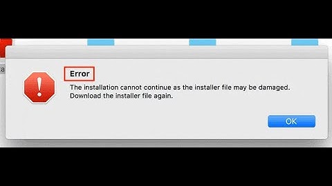 The installation cannot continue as the installer file may be damaged. download the installer
