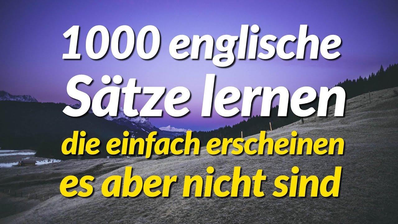Update New 1000 englische Sätze lernen, die einfach erscheinen, es aber nicht sind