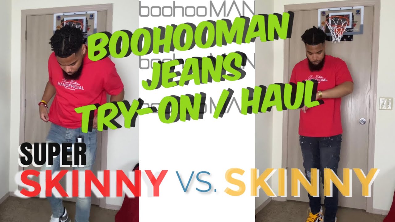 NEW* BoohooMAN Jeans Try-On Haul  Super SKINNY Fit vs. SKINNY Fit Jeans ,  What's the difference? 
