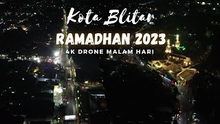 Keindahan KOTA BLITAR Ramadhan 2023 Malam Hari I 4K Drone Video