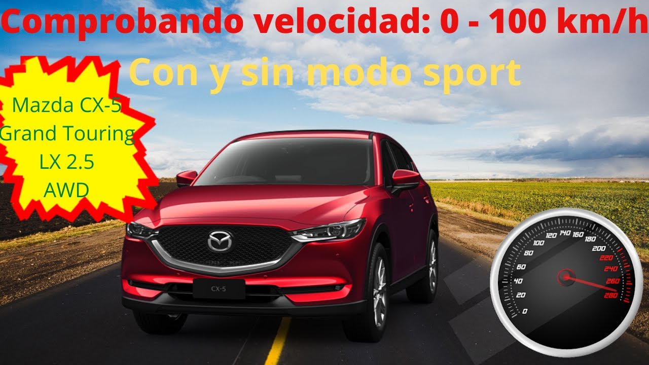 Mazda Cx 5 Grand Touring Lx 2 5 Awd Comprobando Velocidad 0 100 Km H Con Y Sin Modo Sport 動画紹介