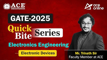 GATE 2025:Electronics Engineering (Electronic Devices) Quick Bite Series by Mr. Trinath Sir