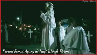 Semana Santa Nagi Wure Kec Adonara Barat Kab Flores Timur, Prosesi Jumat Agung (Part 01)