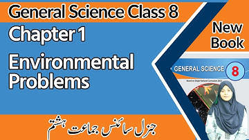 8th Class General Science Chapter 1- Environmental Problems - Class 8 General Science Book Chapter 1