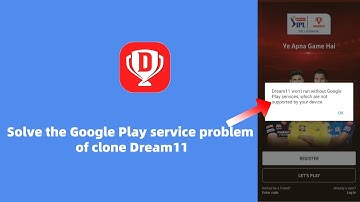 Solve the Google Play service problem of clone Dream11