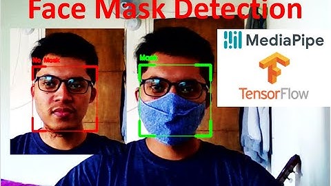 Real-Time (10 FPS) Face Mask Detection using Tensorflow, MobileNet and Mediapipe