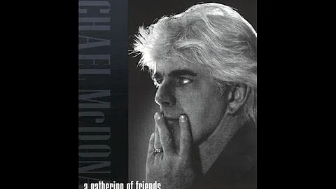 A Gathering of Friends ◙ MICHAEL MCDONALD