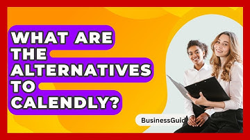 What Are The Alternatives To Calendly? - BusinessGuide360.com
