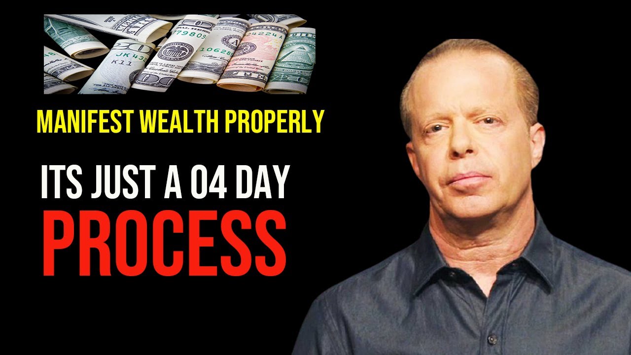 Dr  Joe Dispenza   Manifest Wealth Properly - Its Just A 4 Day Process