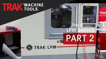 Stage Mode | TRAK LPM | ProtoTRAK PMX CNC | LPM Basic Programming [Part 2]