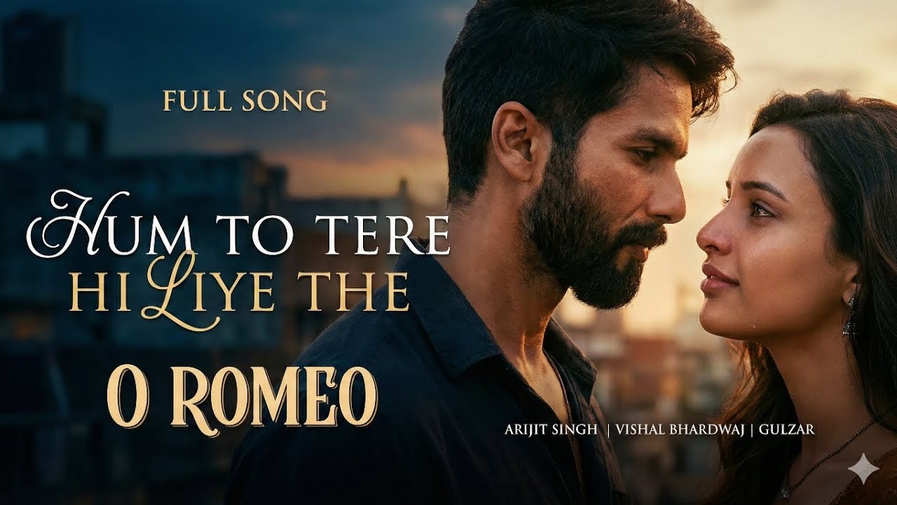 Hum To Tere Hi Liye The (O Romeo) - Full Hindi Song | Shahid Kapoor, Triptii Dimri | Arijit Singh | 