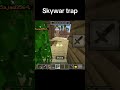 Skywar trap 3 #memes #minecraft #skywars #trap