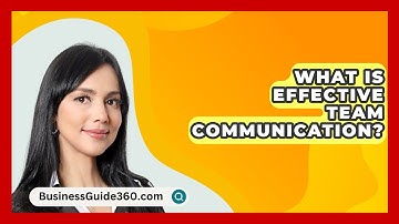 What Is Effective Team Communication? - BusinessGuide360.com