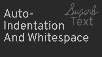 Superb Text: Auto-Indentation And Whitespace