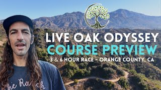 Live Oak Odyssey - Course Preview - 3 & 6 Hour Trail Race in Orange County, CA