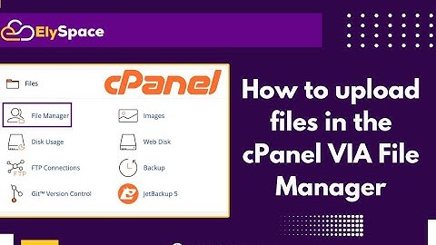 How to upload files in the cPanel Via File Manager