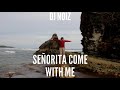 Dj Noiz - Señorita Come With Me (Lyrics)🎶