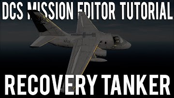 DCS Mission Editor Tutorial - Recovery Tanker