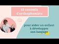 Aider un enfant  bien parler  15 conseils dune orthophoniste