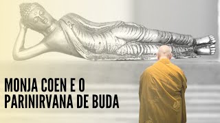 Monja Coen e o Parinirvana de Buda