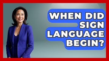 When Did Sign Language Begin? - The Language Library