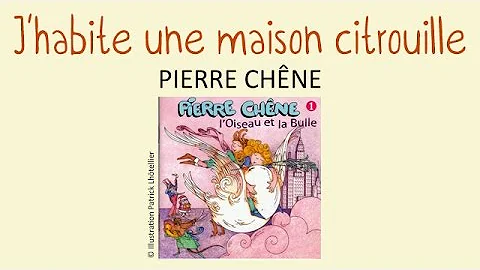 Pierre Chne - J'habite une maison citrouille - chanson pour enfants